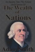 An Inquiry Into the Nature and Causes of the Wealth of Nations: Complete Five Unabridged Books 