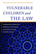 Vulnerable Children and the Law: International Evidence for Improving Child Welfare, Child Protection and Children's Rights (en Inglés)