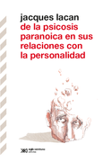 De la psicosis paranoica en sus relaciones con la personalidad