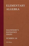 Elementary Algebra - Machinery's Reference Series - Number 138 (en Inglés)