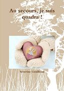 Au Secours, je Suis Quadra! (en Francés)