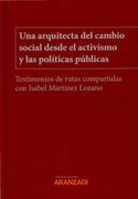 Una Arquitecta del Cambio Social Desde el Activismo y las Politicas pu