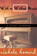 with or without music: a gospel songbook (en Inglés)