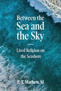 Between the Sea and the Sky: Lived Religion on the Seashore (en Inglés)