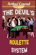The Devil's Roulette System: the Only Real Strategy to Win Money Playing Roulette (en Inglés)