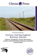 grotton and springhead railway station (en Inglés)