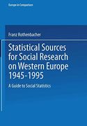 Statistical Sources for Social Research on Western Europe 1945–1995: A Guide to Social Statistics (Europe in Comparison)