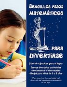 Sencillos Pasos Matemáticos Para Divertirse: Libro de Ejercicios Para el Hogar • Tareas Divertidas, Actividades Emocionantes e Interesantes Dibujos Para Niños de 6 a 8 Años: Volume 1