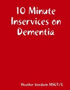 10 Minute Inservices on Dementia (en Inglés)