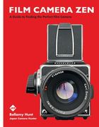 Film Camera Zen: A Guide to Finding the Perfect Film Camera (en Inglés)