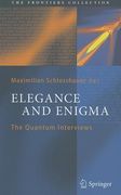 Elegance and Enigma: The Quantum Interviews (The Frontiers Collection) (en Inglés)