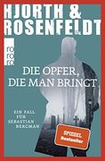 Die Opfer, die man Bringt (Ein Fall für Sebastian Bergman, Band 6) (in German)