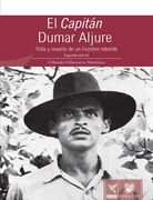 El Capitán Dumar Aljure. Vida y Muerte de un Hombre Rebelde 2ed - Orlando Villanueva Martínez - Libro Físico (in Spanish)
