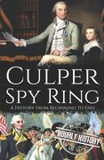 Culper Spy Ring: A History from Beginning to End (en Inglés)