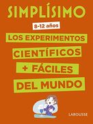 Simplísimo. Los experimentos científicos más fáciles del mundo