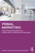 Primal Marketing: Evolutionary Secrets for Higher-Impact Marketing Strategies (en Inglés)