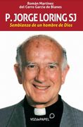 P. Jorge Loring SJ: Semblanza de un hombre de Dios