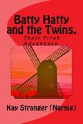 Batty Hatty and the Twins. Their First Adventure. (en Inglés)