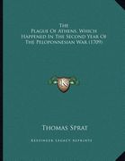the plague of athens, which happened in the second year of the peloponnesian war (1709) (en Inglés)