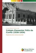 Colégio Elementar Félix da Cunha (1930-1934): Aspectos da cultura escolar