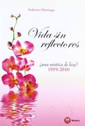 Vida sin reflectores : ¿una mística de hoy?, 1919-2010