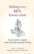 Making Every Mfl Lesson Count: Six Principles to Support Modern Foreign Language Teaching (en Inglés)