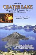Trails of Crater Lake National Park & Oregon Caves National Monument (en Inglés)