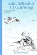 Captain Duffy and the Kid Who Threw Eggs: Revised Edition 2015 (en Inglés)