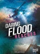 Daring Flood Rescues (Rescued!)