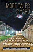 More Tales From the Yard: Stories From Inside the Prison Memoirs of a Correctional Officer (en Inglés)
