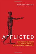 Afflicted: How Vulnerability can Heal Medical Education and Practice (Basic Bioethics) (en Inglés)