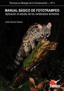 Manual Básico de Fototrampeo: Aplicación al Estudio de los Vertebrados Terrestres (Técnicas en Biología de la Conservación)