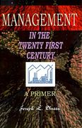management in the twenty first century: a primer (en Inglés)