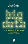 Big Data y el Internet de las Cosas: Qué hay Detrás y Cómo nos va a Cambiar