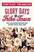 Glory Days in Tribe Town: The Cleveland Indians and Jacobs Field 1994–1997 (en Inglés)
