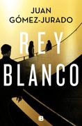 Rey blanco - Juan Gómez-Jurado - EDICIONES B