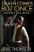 Death Comes but Once (Decker's War) (en Inglés)
