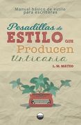 Pesadillas de estilo que producen urticaria (PEPU): Manual básico de estilo para escritores (in Spanish)