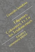 Filipenses, Colosenses, 1 y 2 a los Tesalonicenses: Estudio y comentario bíblico