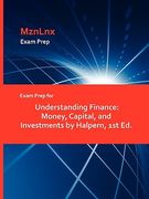 exam prep for understanding finance: money, capital, and investments by halpern, 1st ed. (en Inglés)