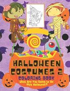 Halloween Costumes 2 Coloring Book What Are You Going to Be This Halloween?: 31 Days of Coloring Pages to Celebrate Halloween and Help Inspire This Ye (en Inglés)