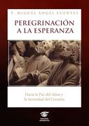 Peregrinación a la Esperanza: Hacia la paz del Alma y la Serenidad del Corazón.