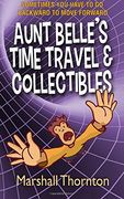 Aunt Belle's Time Travel & Collectibles