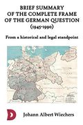 Brief Summary of the Complete Frame of the German Question (1945-1990) (en Inglés)