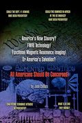 america's new slavery? fmri technology! functional magnetic resonance imaging! or america's salvation? all americans should be concerned!