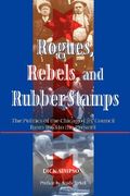 rogues, rebels, and rubber stamps: the politics of the chicago city council, 1863 to the present