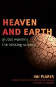 Heaven and Earth: Global Warming, the Missing Science (en Inglés)