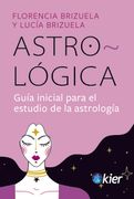 Astro Logica Guia Inicial Para el Estudio de la Astrologia (Coleccion Astrologia]