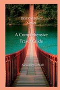 Discovering Spain.: A Comprehensive Travel Guide. (en Inglés)