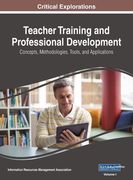 Teacher Training and Professional Development: Concepts, Methodologies, Tools, and Applications, VOL 1 (en Inglés)
